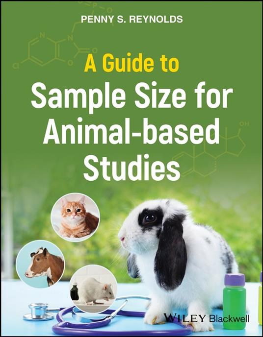 A Guide to Sample Size for Animal-based Studies