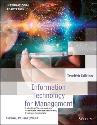 Information Technology for Management: Driving Digital Transformation to Increase Local and Global Performance, Growth and Sustainability - Efraim Turban,Carol Pollard,Gregory Wood - cover