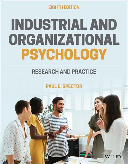 Industrial and Organizational Psychology: Research and Practice - Paul E. Spector - cover