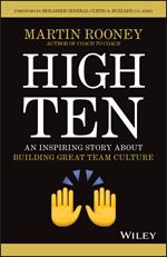 High Ten: An Inspiring Story About Building Great Team Culture