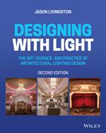Designing with Light: The Art, Science, and Practice of Architectural Lighting Design