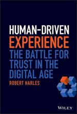 Human-Driven Experience: The Battle for Trust in the Digital Age