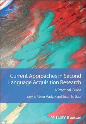 Current Approaches in Second Language Acquisition Research: A Practical Guide - cover