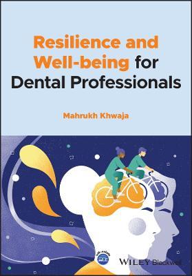 Resilience and Well-being for Dental Professionals - Mahrukh Khwaja - cover