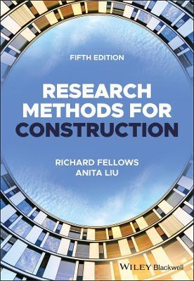 Research Methods for Construction - Richard F. Fellows,Anita M. M. Liu - cover