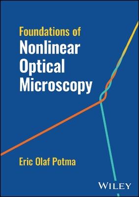 Foundations of Nonlinear Optical Microscopy - Eric Olaf Potma - cover