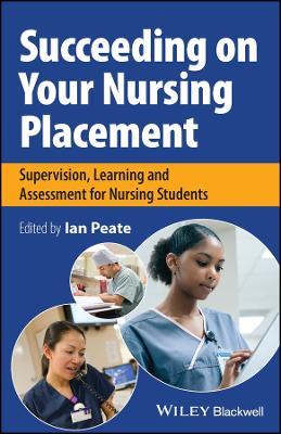 Succeeding on Your Nursing Placement: Supervision, Learning and Assessment for Nursing Students - cover