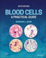 Blood Cells: A Practical Guide - Barbara J. Bain - cover