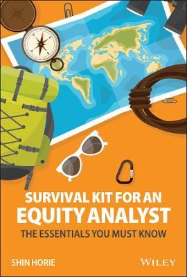 Survival Kit for an Equity Analyst: The Essentials You Must Know - Shin Horie - cover