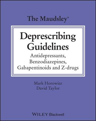 The Maudsley Deprescribing Guidelines: Antidepressants, Benzodiazepines, Gabapentinoids and Z-drugs - Mark Horowitz,David M. Taylor - cover