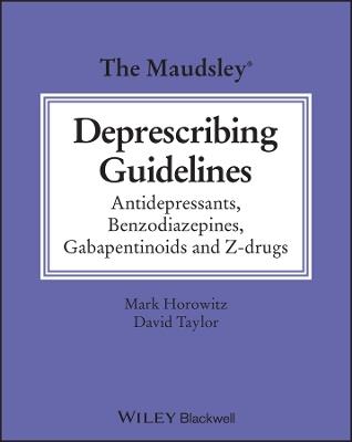 The Maudsley Deprescribing Guidelines: Antidepressants, Benzodiazepines, Gabapentinoids and Z-drugs - Mark Horowitz,David M. Taylor - cover