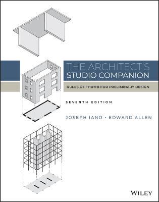 The Architect's Studio Companion: Rules of Thumb for Preliminary Design - Joseph Iano,Edward Allen - cover