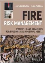 Fire Risk Management: Principles and Strategies for Buildings and Industrial Assets