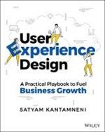 User Experience Design: A Practical Playbook to Fuel Business Growth