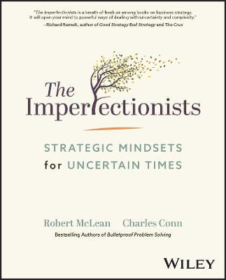 The Imperfectionists: Strategic Mindsets for Uncertain Times - Robert McLean,Charles Conn - cover