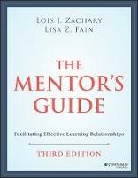 The Mentor's Guide: Facilitating Effective Learning Relationships - Lois J. Zachary,Lisa Z. Fain - cover