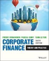Corporate Finance: Theory and Practice - Pascal Quiry,Yann Le Fur,Pierre Vernimmen - cover