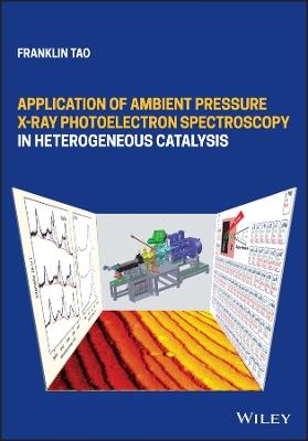 Application of Ambient Pressure X-ray Photoelectron Spectroscopy to Catalysis - Franklin Tao - cover