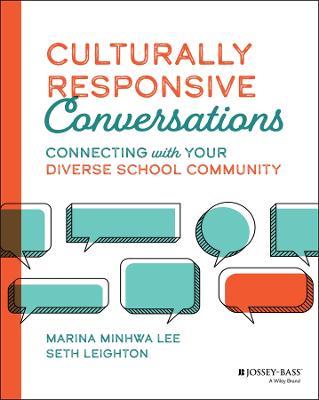 Culturally Responsive Conversations: Connecting with Your Diverse School Community - Marina Minhwa Lee,Seth Leighton - cover