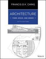 Architecture: Form, Space, and Order - Francis D. K. Ching - cover