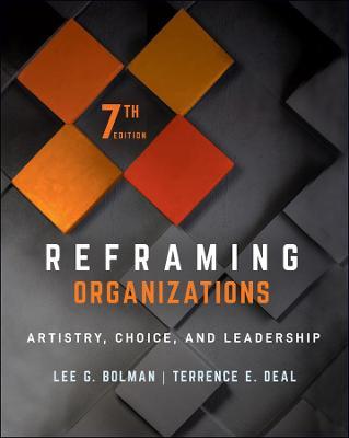 Reframing Organizations: Artistry, Choice, and Leadership - Lee G. Bolman,Terrence E. Deal - cover