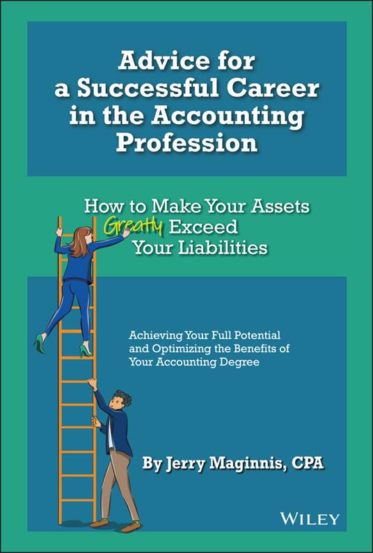 Advice for a Successful Career in the Accounting Profession: How to Make Your Assets Greatly Exceed Your Liabilities - Jerry Maginnis - cover
