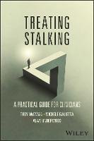 Treating Stalking: A Practical Guide for Clinicians - Troy McEwan,Michele Galietta,Alan Underwood - cover