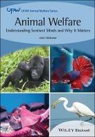 Animal Welfare: Understanding Sentient Minds and Why It Matters - John Webster - cover