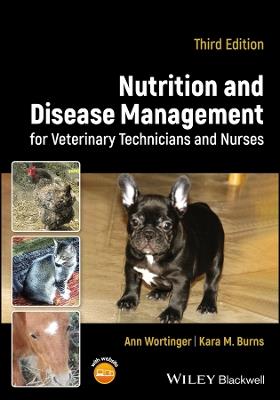 Nutrition and Disease Management for Veterinary Technicians and Nurses - Ann Wortinger,Kara M. Burns - cover