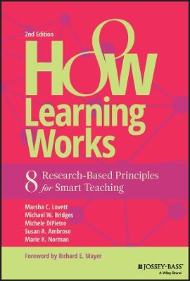 How Learning Works: Eight Research-Based Principles for Smart Teaching - Marsha C. Lovett,Michael W. Bridges,Michele DiPietro - cover