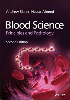 Blood Science: Principles and Pathology - Andrew Blann,Nessar Ahmed - cover