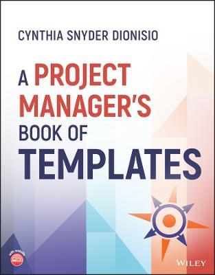 A Project Manager's Book of Templates - Cynthia Snyder Dionisio - cover