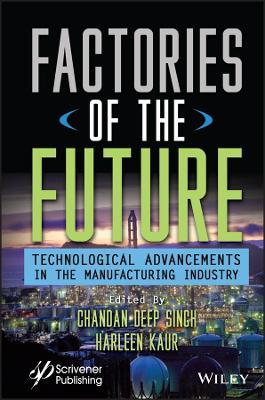 Factories of the Future: Technological Advancements in the Manufacturing Industry - cover