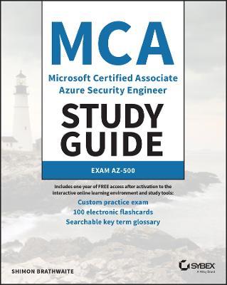 MCA Microsoft Certified Associate Azure Security Engineer Study Guide: Exam AZ-500 - Shimon Brathwaite - cover