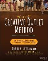 The Creative Outlet Method: At-Home Activities for Children with Special Needs - Joshua Levy - cover