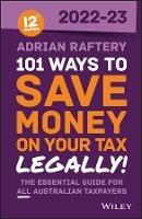 101 Ways to Save Money on Your Tax - Legally! 2022-2023 - Adrian Raftery - cover