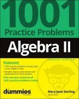 Algebra II: 1001 Practice Problems For Dummies (+ Free Online Practice) - Mary Jane Sterling - cover