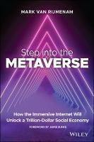 Step into the Metaverse: How the Immersive Internet Will Unlock a Trillion-Dollar Social Economy - Mark van Rijmenam - cover