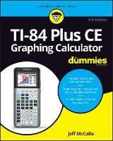 TI-84 Plus CE Graphing Calculator For Dummies - Jeff McCalla - cover