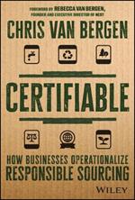 Certifiable: How Businesses Operationalize Responsible Sourcing