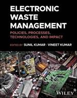 Electronic Waste Management: Policies, Processes, Technologies, and Impact