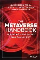 The Metaverse Handbook: Innovating for the Internet's Next Tectonic Shift - QuHarrison Terry,Scott Keeney - cover
