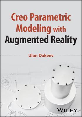 Creo Parametric Modeling with Augmented Reality - Ulan Dakeev - cover