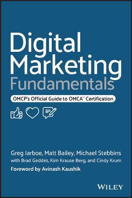 Digital Marketing Fundamentals: OMCP's Official Guide to OMCA Certification - Greg Jarboe,Matt Bailey,Michael Stebbins - cover