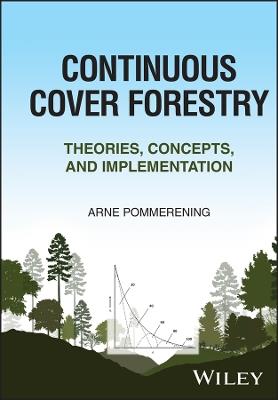 Continuous Cover Forestry: Theories, Concepts, and Implementation - Arne Pommerening - cover