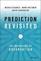 Prediction Revisited: The Importance of Observation - Mark P. Kritzman,David Turkington,Megan Czasonis - cover