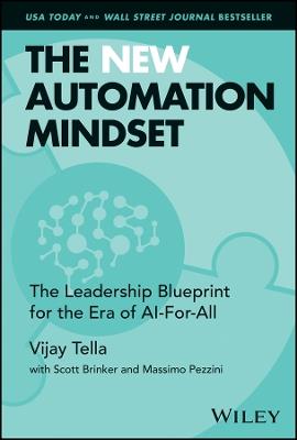 The New Automation Mindset: The Leadership Blueprint for the Era of AI-For-All - Vijay Tella - cover
