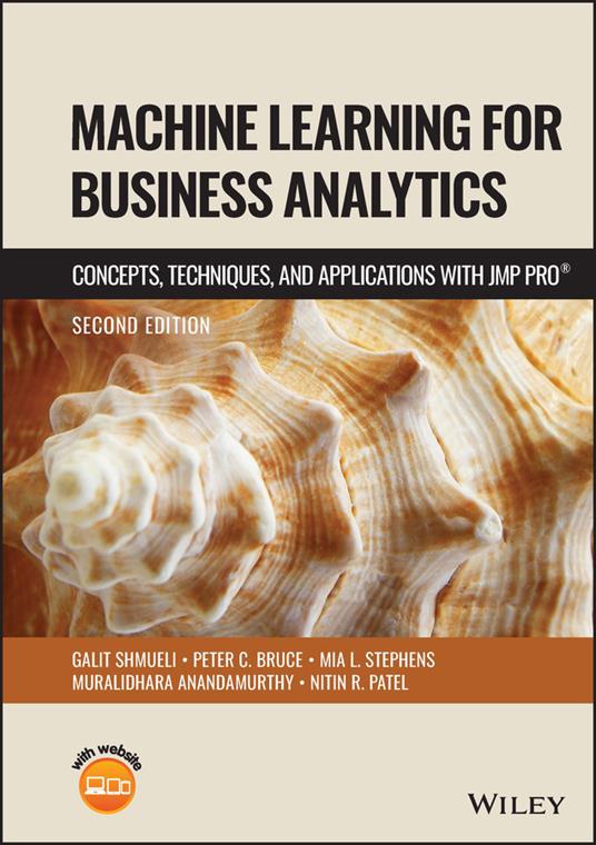 Machine Learning for Business Analytics: Concepts, Techniques and Applications with JMP Pro - Galit Shmueli,Peter C. Bruce,Mia L. Stephens - cover