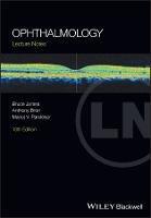 Ophthalmology: Lecture Notes - Bruce James,Anthony Bron,Manoj V. Parulekar - cover