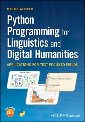 Python Programming for Linguistics and Digital Humanities: Applications for Text-Focused Fields - Martin Weisser - cover